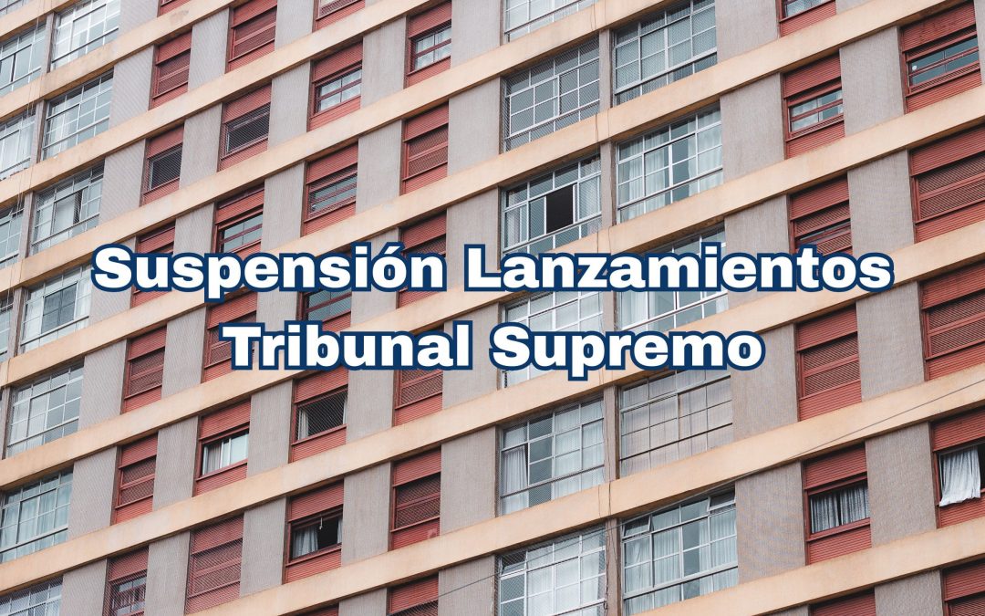 Sentencia Tribunal Constitucional suspensión lanzamientos: requisitos actuales y estrategia para bancos
